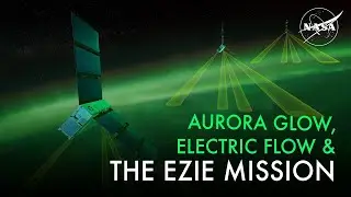 NASA Science Live: Aurora Glow, Electric Flow & the EZIE Mission