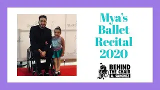 Mya’s Dance Recital / Daddy - Daughter Dance *T4 Paraplegic*