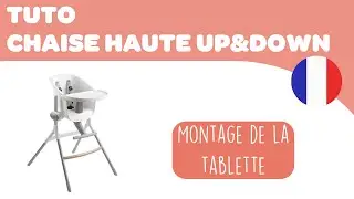 BEABA - Mode d'emploi : Montage de la tablette de la chaise Haute Up&Down