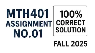 MTH401 Assignment 1 Solution Fall 2025 | 100% Correct Solution | Virtual University