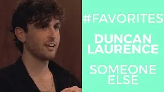 The #Favorites of Duncan Laurence - Someone Else
