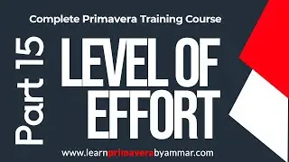 Part 15 Level of Effort - Primavera P6 Training Course in Urdu