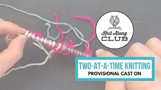 Two at a Time Knitting Provisional Cast On