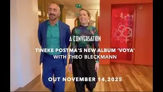 A Conversation with Tineke Postma & Theo Bleckmann about new release VOYA by Tineke Postma (Nov '25)