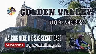 Golden Valley Dore Abbey | Walking Near the SAS Secret Base At Pontrilas  | I Get Challenged