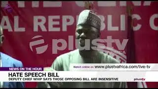 Deputy Chief Whip Says Those Opposing Hate Speech Bill Are Insensitive