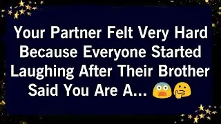 YOUR PARTNER FELT VERY HARD BECAUSE EVERYONE STARTED LAUGHING AFTER THEIR BROTHER SAID YOU ARE A..😯😱
