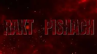 Rakt pishach |Title reveal |Yamatra cinematics present's| The eclipse begins as rakt pishacha awakes