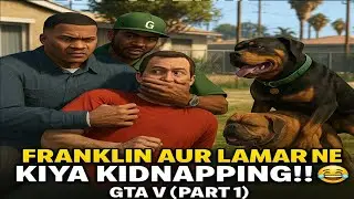 ✅ &ldquo;Kidnapping Gone Wrong! Franklin, Lamar & Chop Ki Masti 😂 | GTA V Part 1&rdquo;