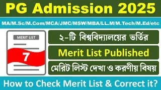 PG Admission 2025-26: Merit List, Correction & Take Admission | Part - 07 | RBU, NBU
