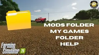Farming Simulator 25 Help Video For Mods Folder/My Games Folder *Guide* (PC)