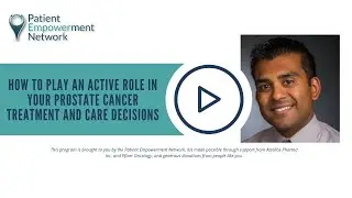 How to Play an Active Role in Your Prostate Cancer Treatment and Care Decisions