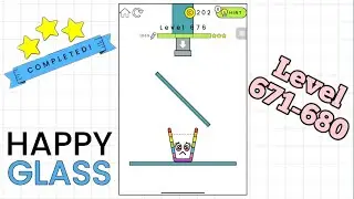 Happy Glass Gameplay | Level 671-680 | 3 Stars⭐ Solution | Handsome Gaming