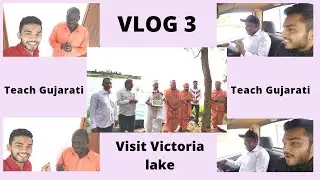 Teach Gujarati 😅 & Visit Victoria lake