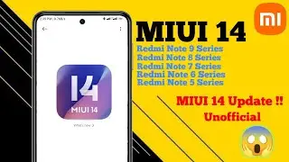 MIUI 14 Unofficial Update: :- Redmi Note 4,7,6,7,8,9 & 10 with Pro | POCO & Xiaomi | MIUI 14 Update