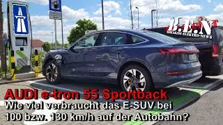 AUDI e-tron 55 Sportback: Was verbraucht das ELEKTRO-LUXUS-SUV bei 100 bzw 130 km/h auf der AUTOBAHN