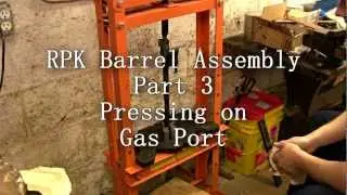 RPK Barrel Assembly Part 3 Pressing on Gas Port