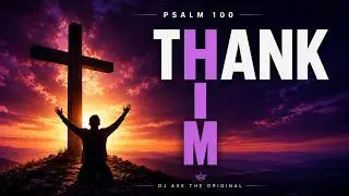 Thank Him - DJ Axe The Original