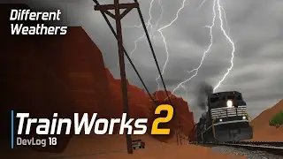 TrainWorks 2 | Different Weathers, ... | Devlog 18