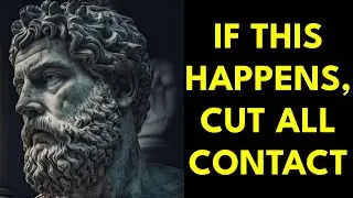 13 Signs You Should CUT ALL CONTACT with Someone | Marcus Aurelius | Stoicism