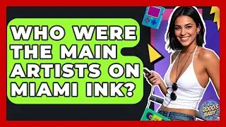 Who Were The Main Artists On Miami Ink? - I'm a 2000s Baby