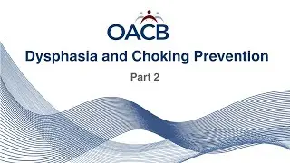 2024 Dysphasia and Choking Series: Part 2