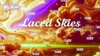 Chasing Charlie (Laced Skies) - By Astrid Freakbeat #psychedelictrap #originalmusic #alteredstates