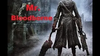 Dark Souls 3 - Mr. Bloodborne