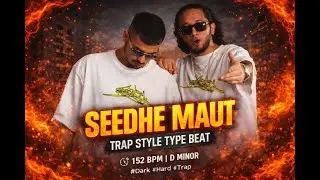 Seedhe Maut Trap Style Type Beat | Dark Indian Hip Hop | 152 BPM | D Minor