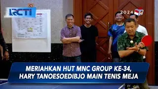 Meriahkan HUT MNC Group ke-34, Hary Tanoesoedibjo Main Tenis Meja - SIP 11/11