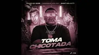 TOMA CHICOTADA - neguin da base, gordinho bolado, dada bolad&atilde;o
