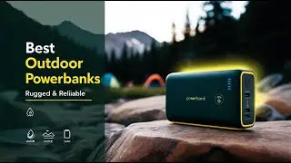 5 Best Durable Powerbanks for Outdoor Use | Strong & Reliable