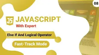 8. Else If And Logical Operator.