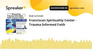 Franciscan Spirituality Center - Trauma Informed Faith
