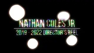 Nathan Coles Jr | 2022 Music Video Reel (Cineteria)