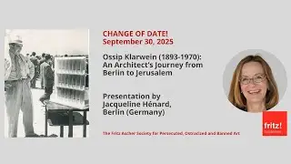 Ossip Klarwein: an Architect’s Journey from Berlin to Jerusalem, talk by Jacqueline Hénard, 9/30/25