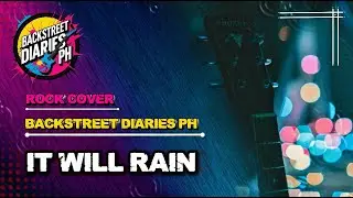 It Will Rain - Backstreet Diaries PH (Rock Version)