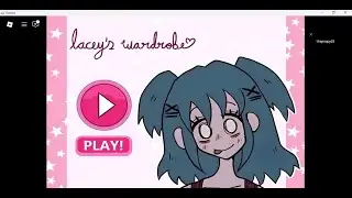 Lacey's Wardrobe Let's Play (TW: Graphic, made my stomach hurt)