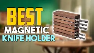 Top 7 Best Magnetic Knife Holders in 2022