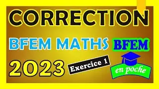 Correction BFEM MATHS 2023 | Exercice 1