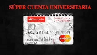 S&Uacute;PER CUENTA UNIVERSITARIA SANTANDER / TARJETA DE D&Eacute;BITO