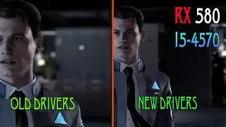 Detroit: Become Human RX 580 4GB and i5-4570 | Old drivers vs New drivers