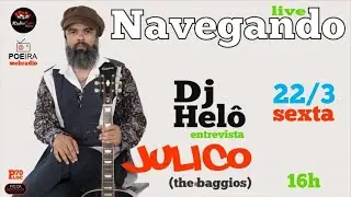 Live com DJ Hel&ocirc;- Entrevista Julico( The Baggios)-22/03/2024