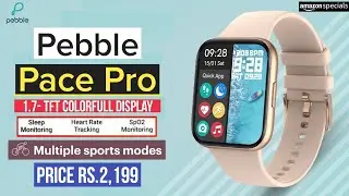 Pebble Pace Pro | Fitness Smartwatch🔥1.70-HD Screen | Heart Rate⚡SpO2 Monitor | 15 Day Battery🔥Price