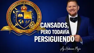 CANSADOS PERO PERSIGUIENDO.