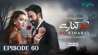 Do Kinary Episode 60 - Momina Iqbal - Junaid Khan - 11 September 2025 - Green Entertainment