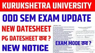 KURUKSHETRA UNIVERSITY ODD SEM EXAMS UPDATE,NEW DATESHEET,EXAM MODE ??, KUK NEW NOTICE,RESULT PROB..