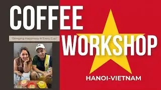 Brew Like a Local: Hanoi Coffee Workshop