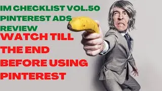 IM Checklist Vol. 50 Pinterest Ads Review| (Warning): Watch Till The End Before Using Pinterest.