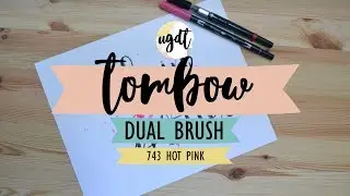 Tombow Dual Brush 743 Hot Pink - Review en Espa&ntilde;ol - Rotulador lettering acuarelable - UGDT